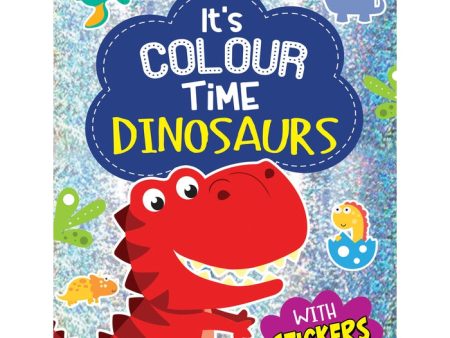 Dinosaurs- It s Colour time with Stickers : Children Drawing, Painting & Colouring Book Online now